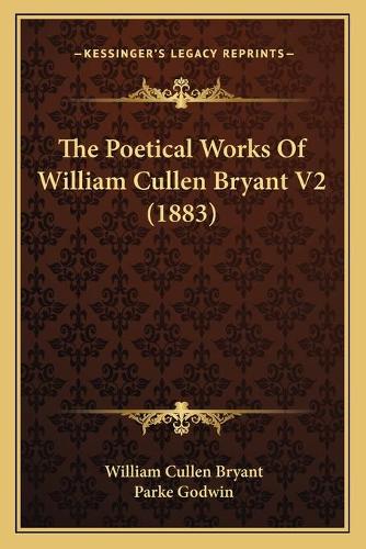 The Poetical Works Of William Cullen Bryant V2 (1883)