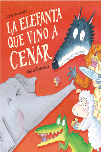 Elefanta Que Vino a Cenar (La Ovejita Que Vino a Cenar) / The Elephant Who CA Me for Dinner