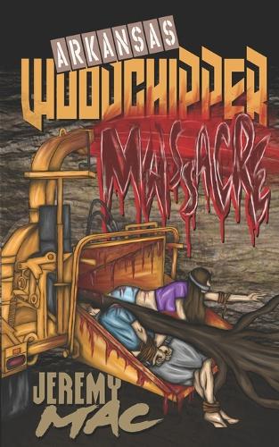 Arkansas Woodchipper Massacre