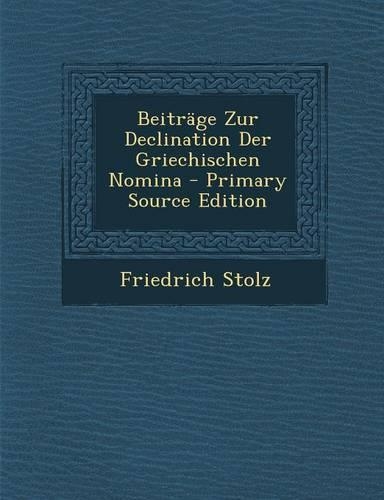 Beitrage Zur Declination Der Griechischen Nomina