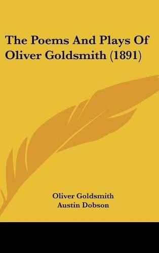 The Poems And Plays Of Oliver Goldsmith (1891)