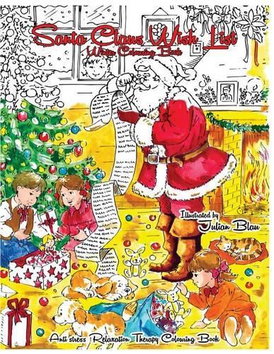 Santa Claus Wish List - Winter Colouring Book: Anti-Stress Relaxation Therapy Colouring Book (for Adults and Children's)