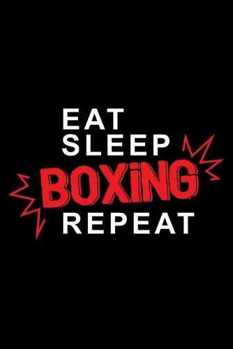 Eat sleep Boxing repeat