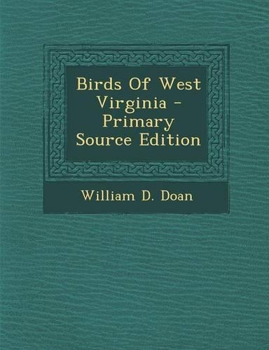 Birds of West Virginia - Primary Source Edition