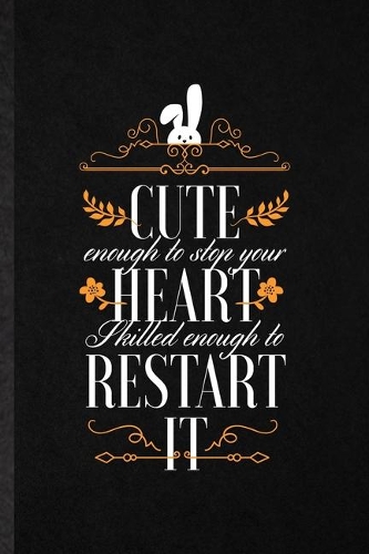Cute Enough to Stop Your Heart Skilled Enough to Restart It
