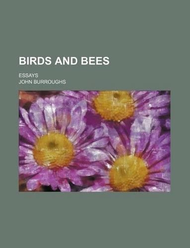 Birds and Bees; Essays: (English)