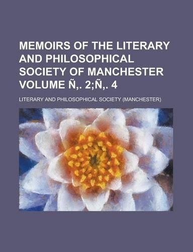 Memoirs of the Literary and Philosophical Society of Manchester Volume N . 2;n . 4