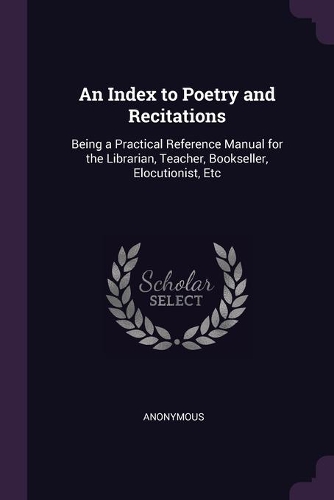 An Index to Poetry and Recitations
