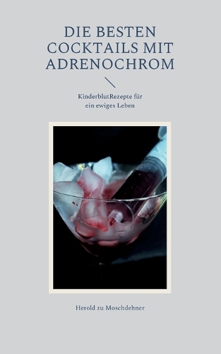 Die besten Cocktails mit Adrenochrom