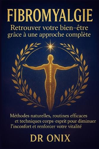 Fibromyalgie Retrouver votre bien-être grâce à une approche complète