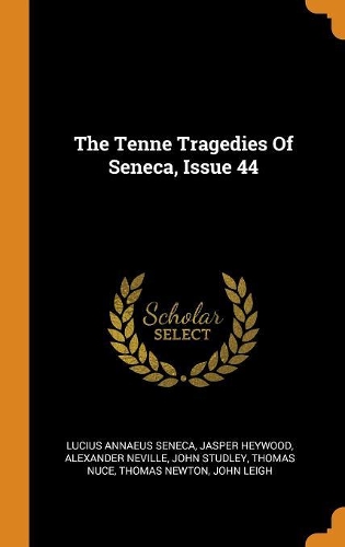 The Tenne Tragedies Of Seneca, Issue 44