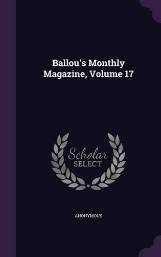 Ballou's Monthly Magazine, Volume 17