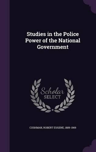 Studies in the Police Power of the National Government