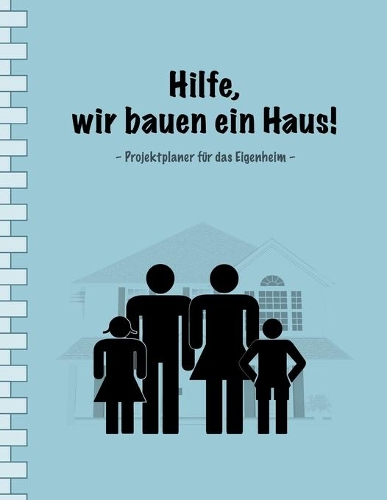 Hilfe, wir bauen ein Haus!