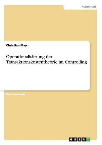 Operationalisierung der Transaktionskostentheorie im Controlling: (German)