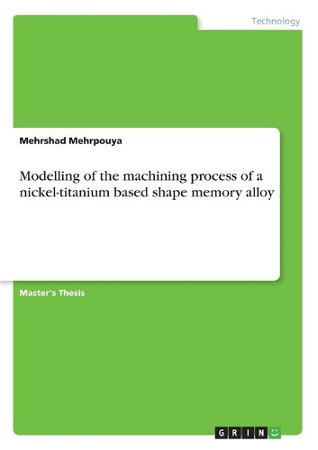 Modelling of the machining process of a nickel-titanium based shape memory alloy