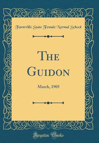The Guidon: March, 1905 (Classic Reprint)