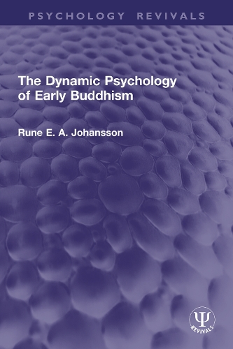 The Dynamic Psychology of Early Buddhism