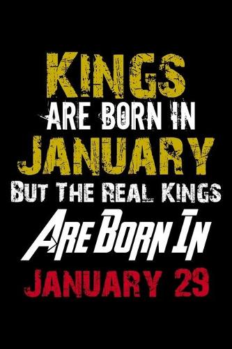 Kings Are Born In January Real Kings Are Born In January 29 Notebook Birthday Funny Gift