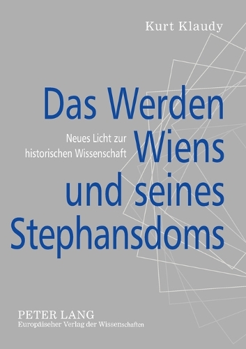 Das Werden Wiens und seines Stephansdoms