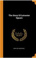 The Story of Leicester Square
