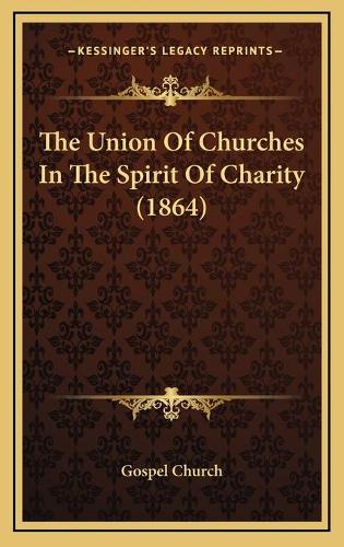 The Union Of Churches In The Spirit Of Charity (1864)