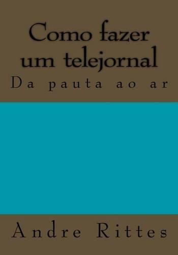 Como Fazer Um Telejornal