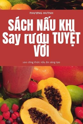 SÁCH NẤU KHI Say rượu TUYỆT VỜI