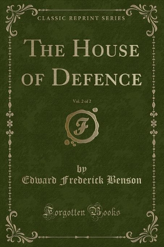 The House of Defence, Vol. 2 of 2 (Classic Reprint)