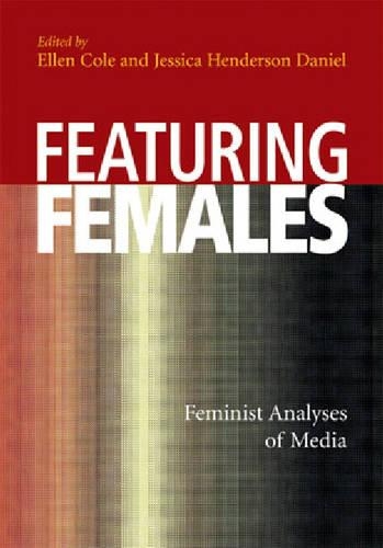 Featuring Females: Feminist Analyses of Media(Psychology of Women)