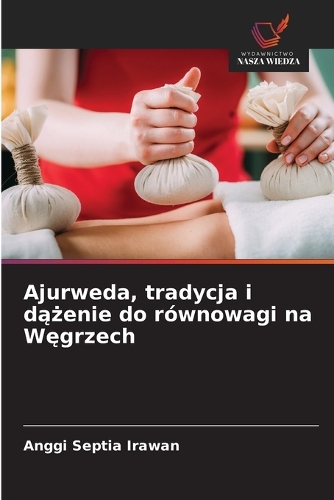 Ajurweda, tradycja i dążenie do równowagi na Węgrzech