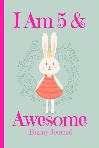 Bunny Journal I Am 5 & Awesome