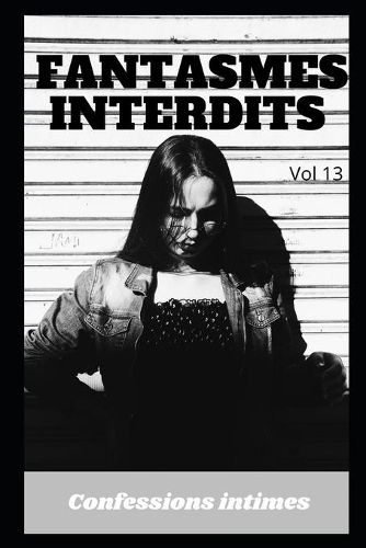 fantasmes interdits (vol 13)