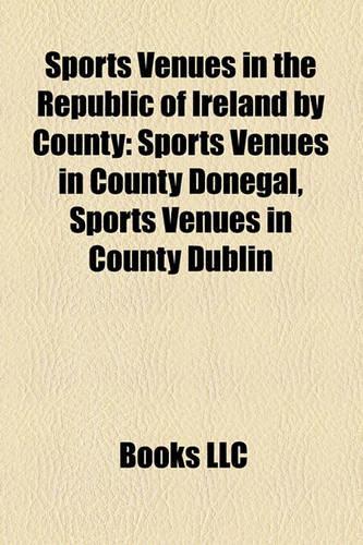 Sports Venues in the Republic of Ireland by County