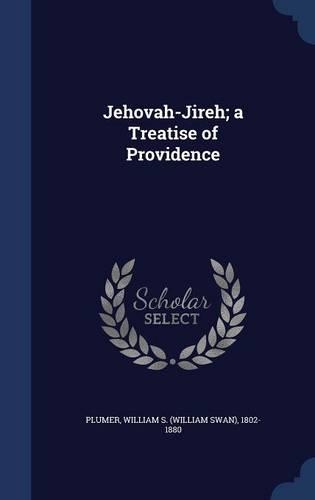 Jehovah-Jireh; a Treatise of Providence