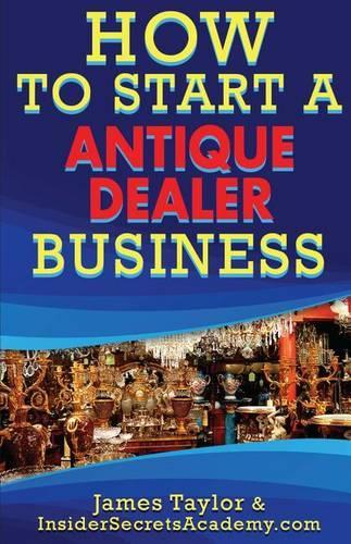 How to Start an Antique Dealer Business