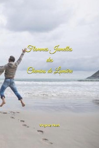 Flammes jumelles, des chemins de lumière