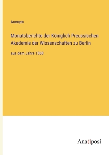Monatsberichte der Königlich Preussischen Akademie der Wissenschaften zu Berlin