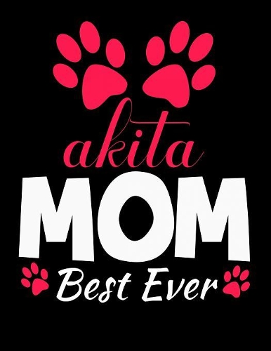 Akita Mom Best Ever
