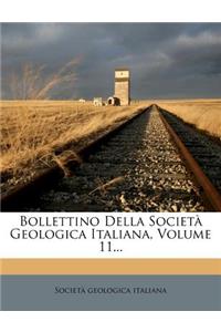 Bollettino Della Società Geologica Italiana, Volume 11...