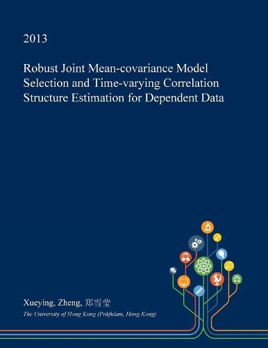 Robust Joint Mean-Covariance Model Selection and Time-Varying Correlation Structure Estimation for Dependent Data