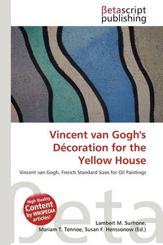 Vincent Van Gogh's S Coration for the Yellow House