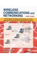 Wireless Communications And Networking Made Simple The Complete Text Book For B.E. (Comp. Sc.), Mca, Doeacc (B-Level) And Other It Related Examinations)