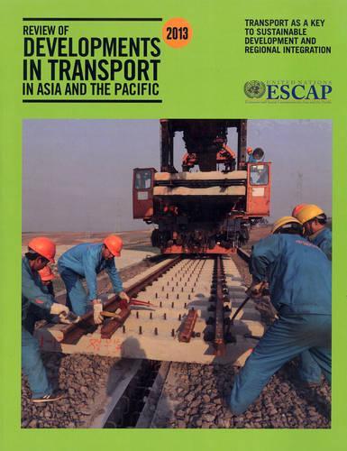 Review of Developments in Transport in Asia and the Pacific 2013
