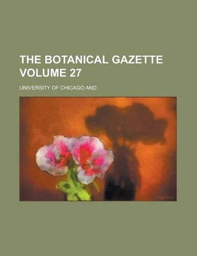 The Botanical Gazette Volume 27