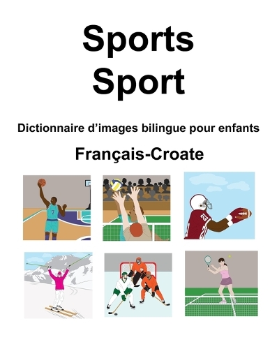 Français-Croate Sports / Sport Dictionnaire d'images bilingue pour enfants
