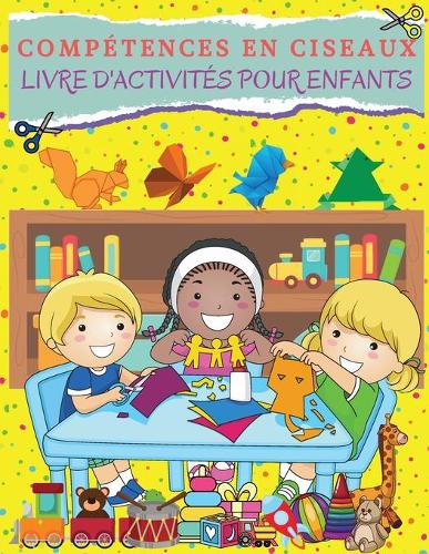 COMPÉTENCES EN CISEAUX Livre d'activités pour les enfants