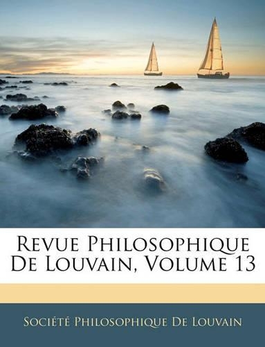Revue Philosophique de Louvain, Volume 13