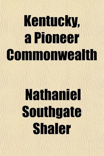 Kentucky, a Pioneer Commonwealth