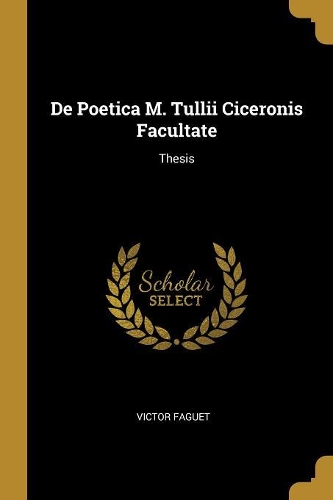 De Poetica M. Tullii Ciceronis Facultate
